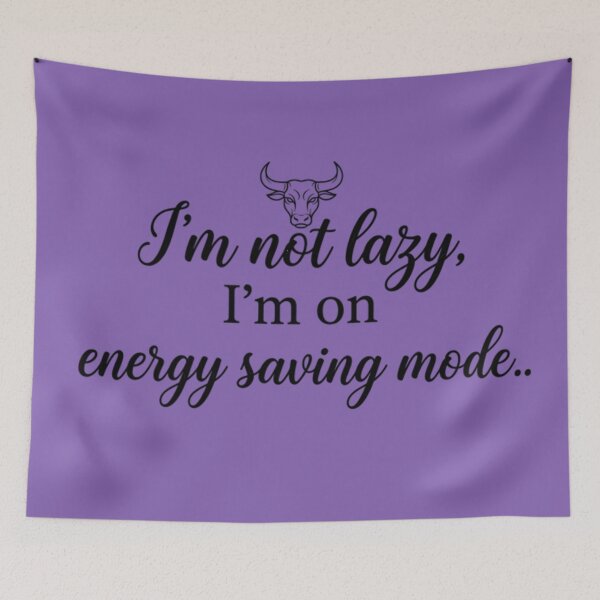 Item preview, I'm not lazy energy saving mode Taurus  designed and sold by AlanyaArtX.