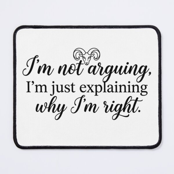 Item preview, Funny aries quote not arguing just explaining right designed and sold by AlanyaArtX.