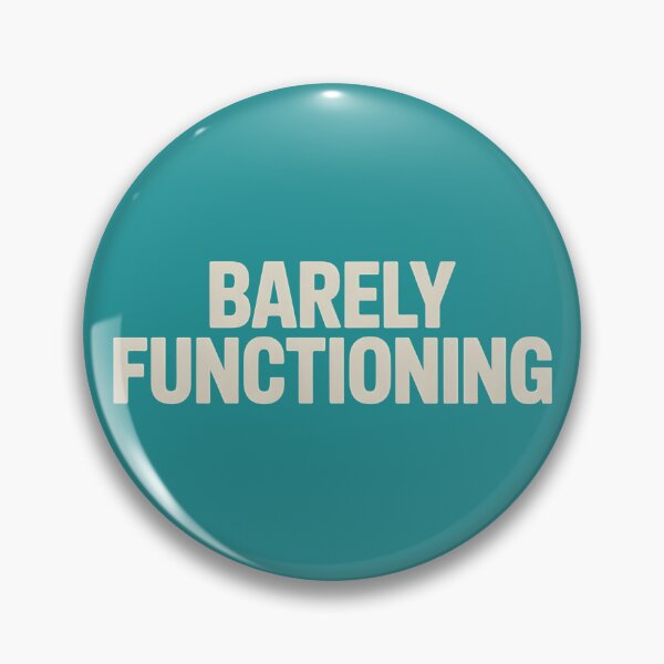 Item preview, Barely Functioning Funny Relatable Quote designed and sold by CoastalEmp.