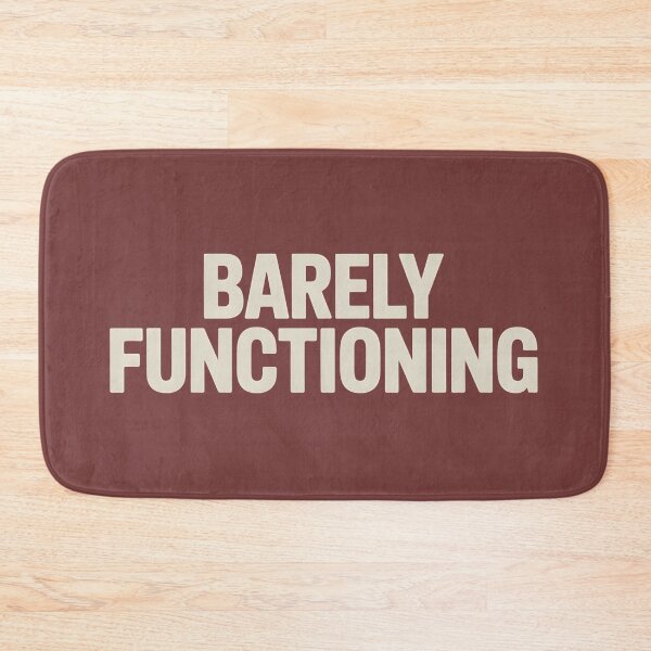 Item preview, Barely Functioning Funny Relatable Quote designed and sold by CoastalEmp.