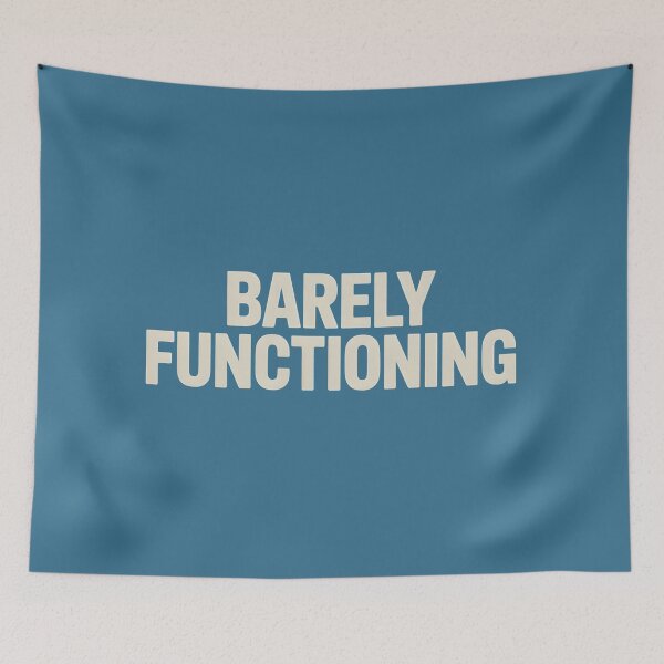 Item preview, Barely Functioning Funny Relatable Quote designed and sold by CoastalEmp.