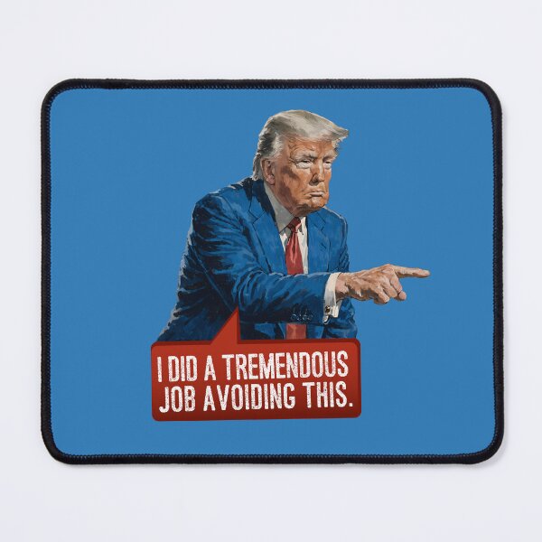 Item preview, I Did a Tremendous  Job Avoiding This. POTUS pointing at problem designed and sold by knappidesign.