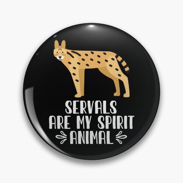 Item preview, Servals Are My Spirit Animal designed and sold by GabbyKash.