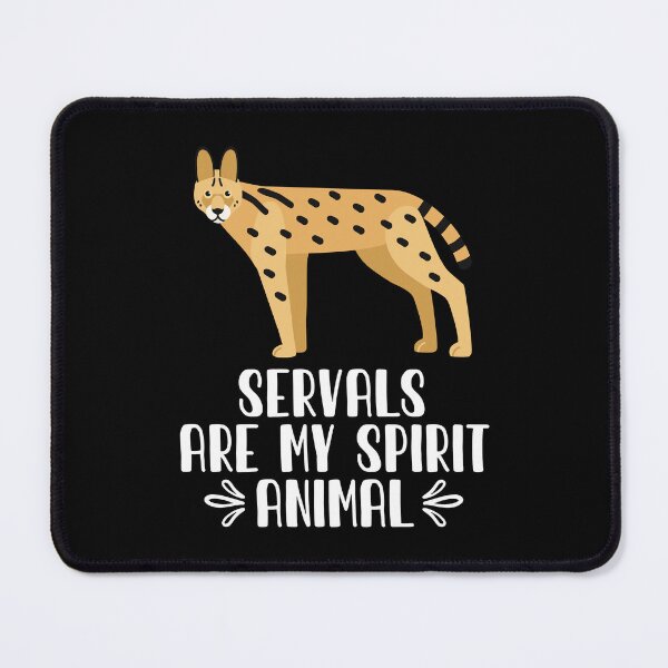 Item preview, Servals Are My Spirit Animal designed and sold by GabbyKash.