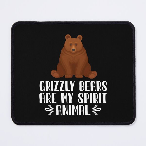 Item preview, Grizzly Bears Are My Spirit Animal designed and sold by GabbyKash.