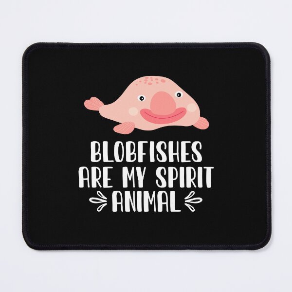 Item preview, Blobfishes Are My Spirit Animal designed and sold by GabbyKash.