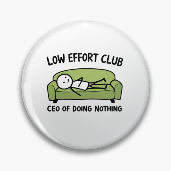 Item preview, Low Effort Club – Funny Lazy Meme Design designed and sold by Bocianessco.