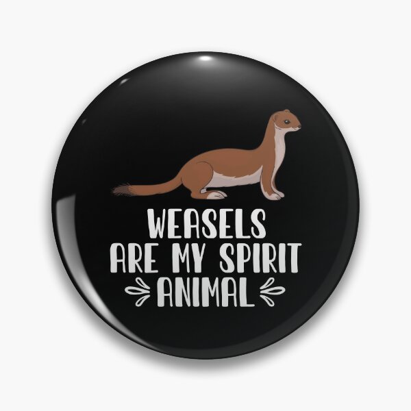 Item preview, Weasels Are My Spirit Animal designed and sold by GabbyKash.