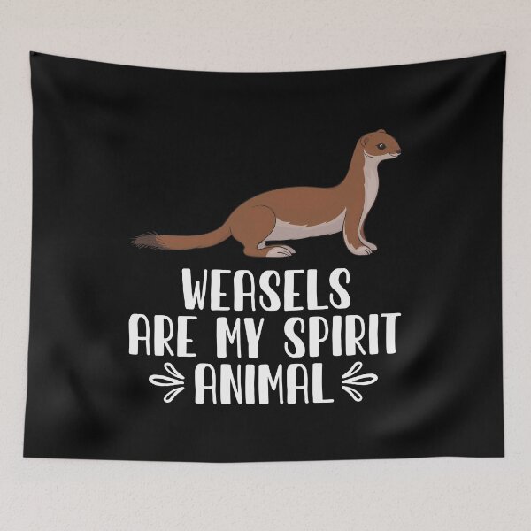 Item preview, Weasels Are My Spirit Animal designed and sold by GabbyKash.