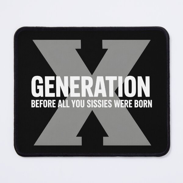 Item preview, X Generation Before All You Sissie Were Born designed and sold by Lina Caro.