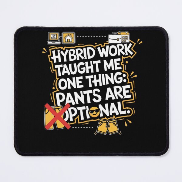 Item preview, Hybrid Work Taught Me Pants Are Optional Remote Work Funny Design designed and sold by BlissHalo.