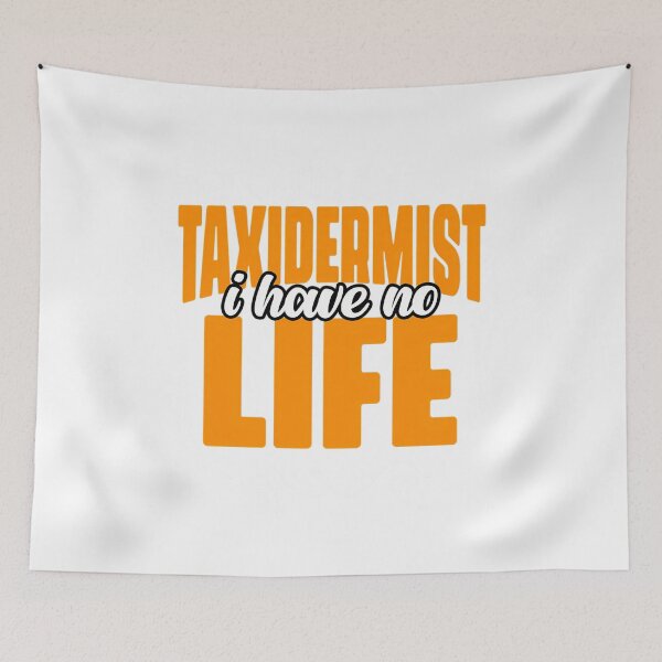 Item preview, Taxidermist No Life Funny Quote Meme designed and sold by bsoguvemm41.
