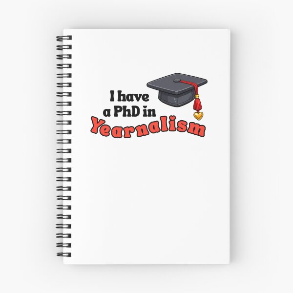Item preview, I Have A PhD in Yearnalism  designed and sold by Rock Bottom Press.