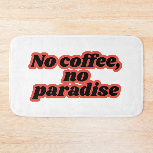 Item preview, No coffee, no paradise. designed and sold by geekmania48.