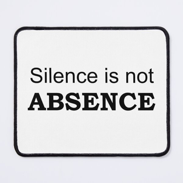 Item preview, Silence Is Not Absence – A Quiet Strength Reminder designed and sold by MadCatDesign77.