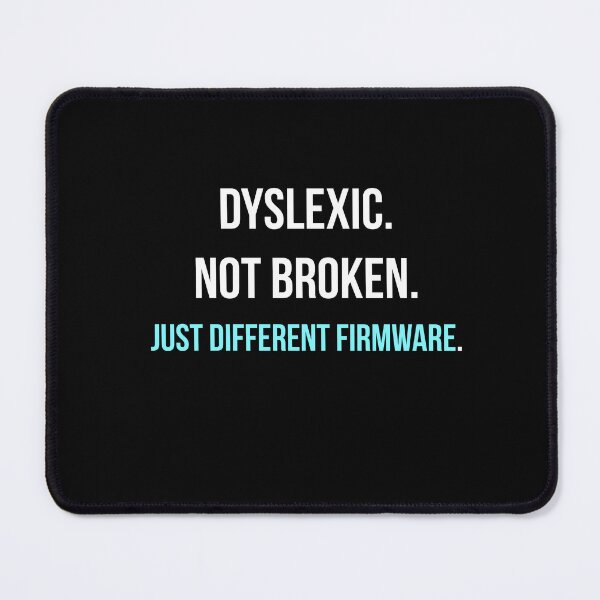Item preview, Dyslexic. Not Broken. Just Different Firmware. designed and sold by LitNLogic.