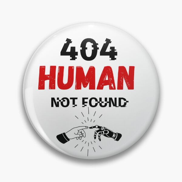 Item preview, 404 Human Not Found designed and sold by Panda-creates.