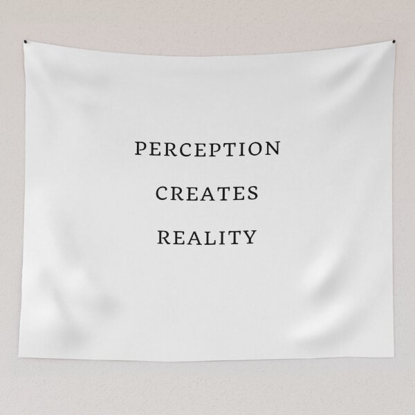 Item preview, Perception Creates Reality designed and sold by Inspirationmotivation.