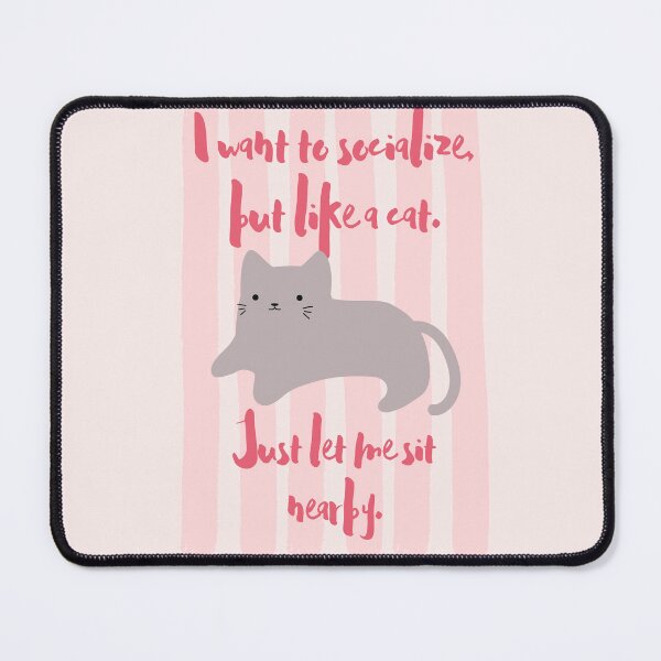 Item preview, I Socialize Like A Cat | Funny Introvert & Neurodivergent Meme designed and sold by Tattyarts.