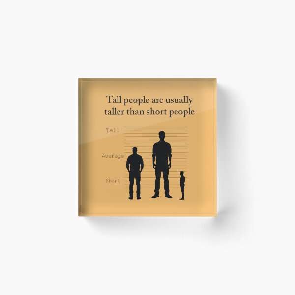 Item preview, Tall people are usually taller than short people designed and sold by Shmidzis.