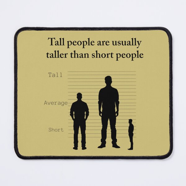 Item preview, Tall people are usually taller than short people designed and sold by Shmidzis.