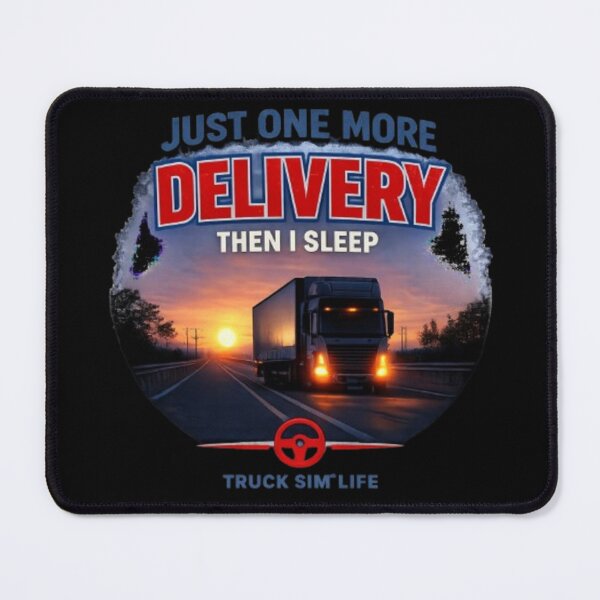 Item preview, Just One More Delivery Then I Sleep - Truck Sim Design | BCM-Collective designed and sold by BCM-Collective.