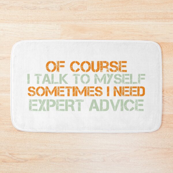 Item preview, Of Course I Talk To Myself Sometimes I Need Expert Advice - Funny Sarcastic Quote Art Print designed and sold by DesignArtist.ia.