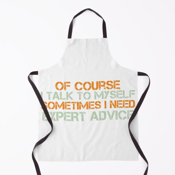 Item preview, Of Course I Talk To Myself Sometimes I Need Expert Advice - Funny Sarcastic Quote Art Print designed and sold by DesignArtist.ia.