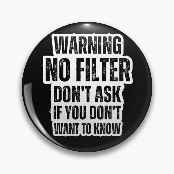 Item preview, Warning No Filter – Bold Distressed Typography Attitude Shirt Black Font designed and sold by GFamilyC.