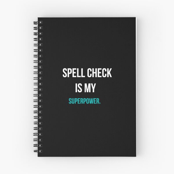 Item preview, Spell Check Is My Superpower designed and sold by LitNLogic.