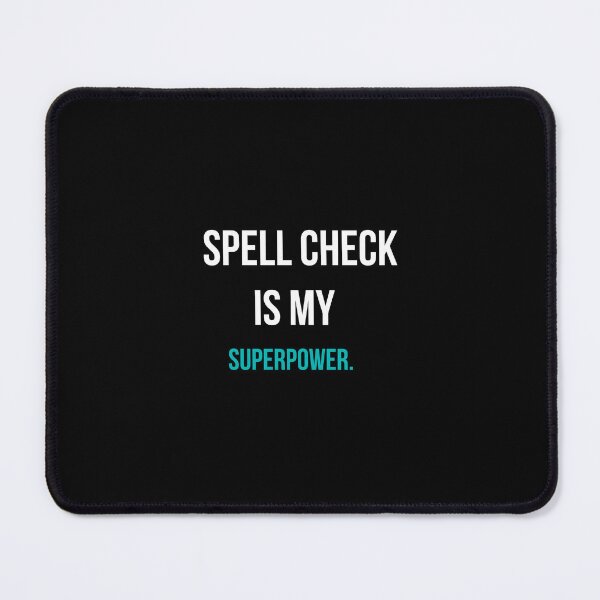 Item preview, Spell Check Is My Superpower designed and sold by LitNLogic.
