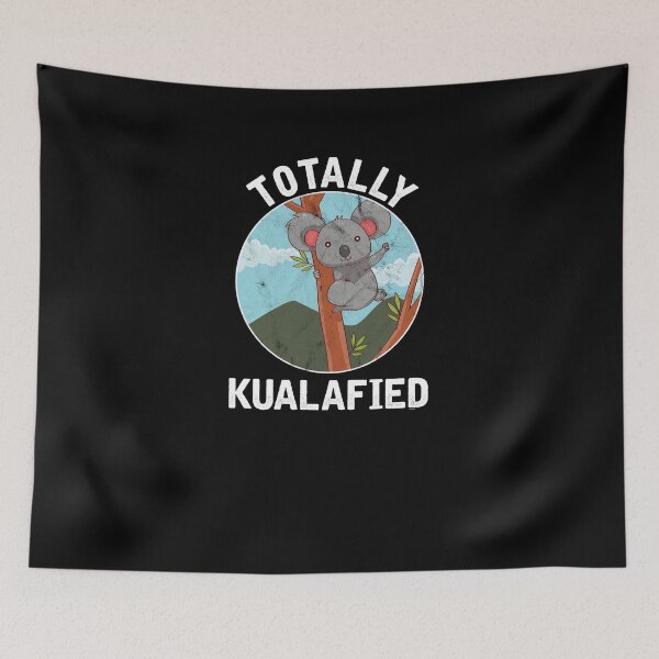 Item preview, Totally Kualafied-Funny Koala designed and sold by TomGiantDesigns.