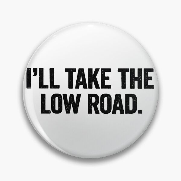 Item preview, I’ll Take the Low Road – Distressed Bold Typography designed and sold by gahteeriffico.
