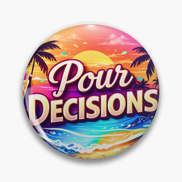 Item preview, Pour Decisions Tropical Beach Logo — Official Art designed and sold by A Sinister Sly.