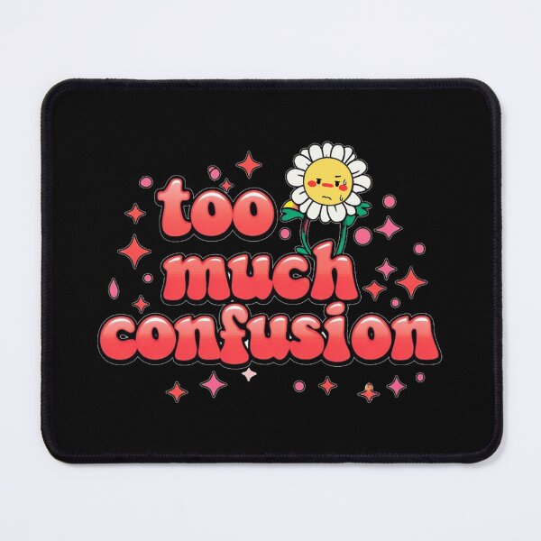 Item preview, Too Much Confusion designed and sold by Stefrait-7.