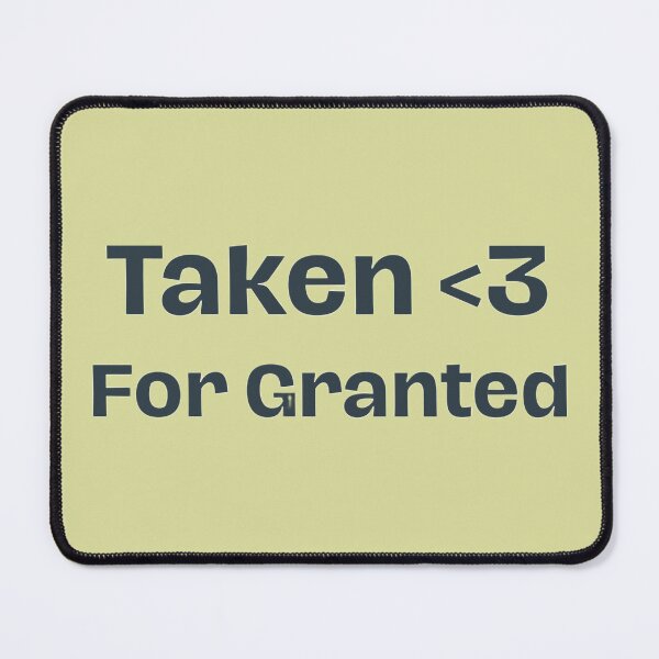 Item preview, Taken For Granted Funny Relationship Pun Typography Design designed and sold by Artsy Corner.