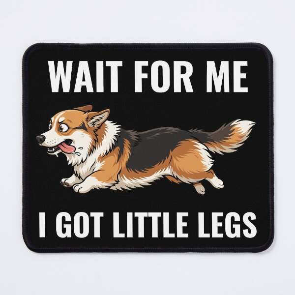 Item preview, Funny Running Corgi Wait For Me I Got Little Legs - Short Legged Dog designed and sold by AdriqnArt.