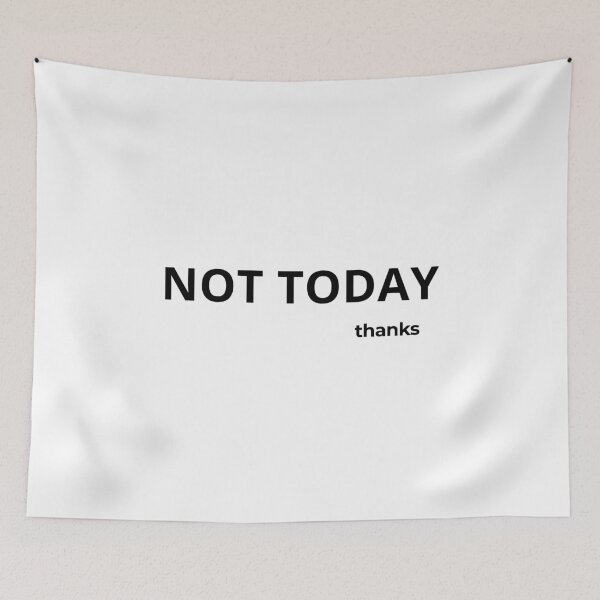 Item preview, Not Today Minimal Meme Shirt Funny designed and sold by ade-datt.