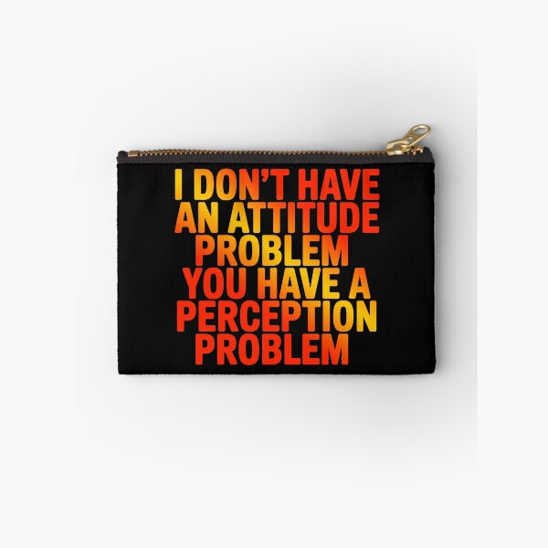 Item preview, I Don't Have An Attitude Problem Sarcastic Quote designed and sold by Amanda's Factory.