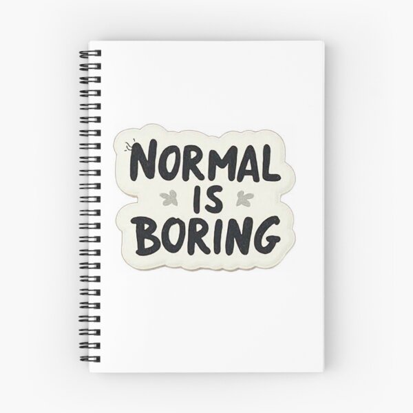 Item preview, Normal is boring designed and sold by ZilkepiienArt.