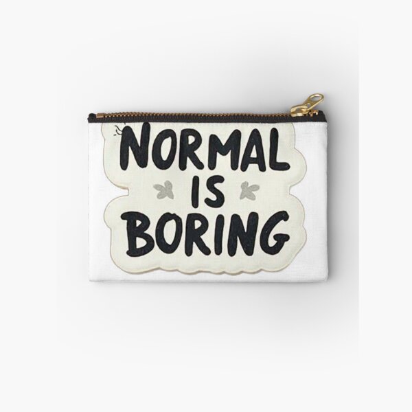Item preview, Normal is boring designed and sold by ZilkepiienArt.