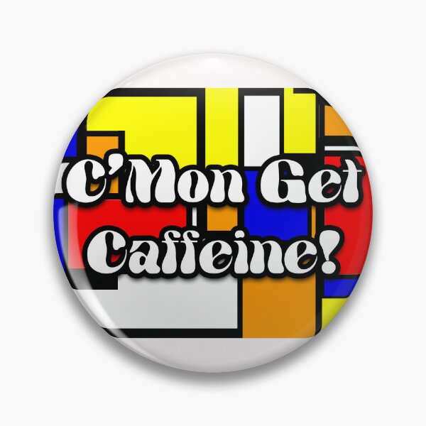 Item preview, C'Mon Get Caffeine! designed and sold by Normbot2000.
