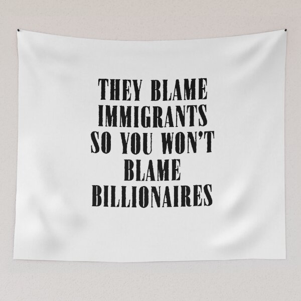 Item preview, They blame immigrants as you won't blame billionaires designed and sold by BritySpear.