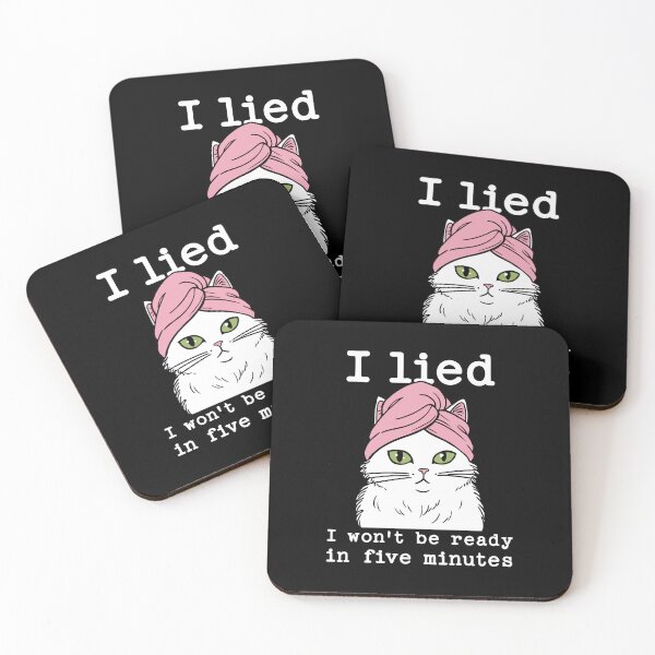 Item preview, I Lied I Won’t Be Ready In Five Minutes designed and sold by DexertimaArt.