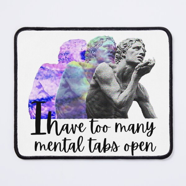 Item preview, Too Many Mental Tabs Open | Funny Overthinker & ADHD Quote designed and sold by Personal Echo.