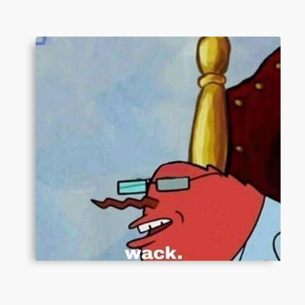 Mr. Krabs Saying "wack." Canvas Print