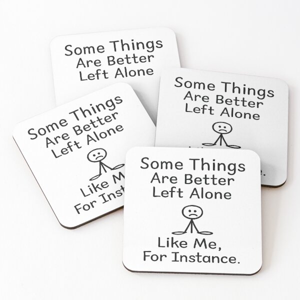 Item preview, Some Things Are Better Left Alone,Humor Gift designed and sold by CloudyPress.