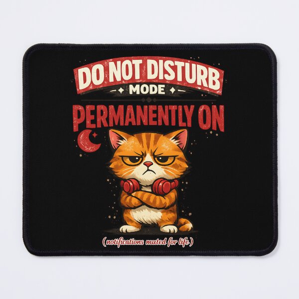 Item preview, Do Not Disturb Mode Permanently On - Funny Cat designed and sold by Stikaro.