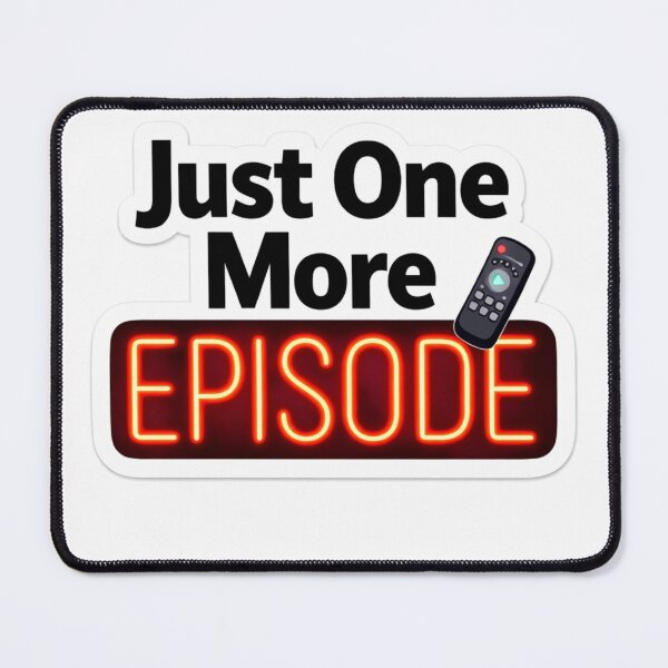 Item preview, Just One More Episode Funny Binge Watching Quote Sticker designed and sold by MyDesignNest1.