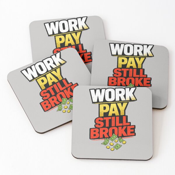 Item preview, Work Pay Still Broke  –  Adult Life Cycle  designed and sold by NAJURE.